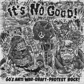 Various – It's No Good! 60's Anti War-Draft-Protest Rock! (LP)