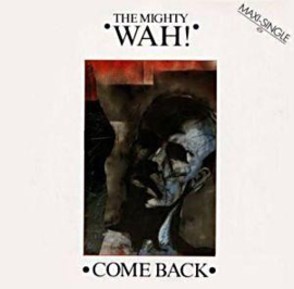 Mighty Wah! – Come Back (12" Single) T10