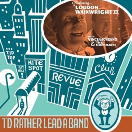 Loudon Wainwright III - I'd Rather Lead a Band (LP)