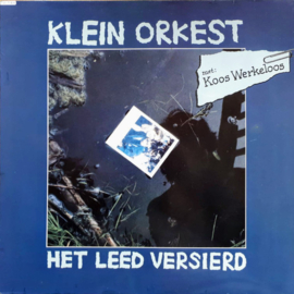 Klein Orkest - Het Leed Versierd (LP) D10