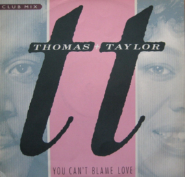 Thomas & Taylor – You Can't Blame Love (12" Single) T40