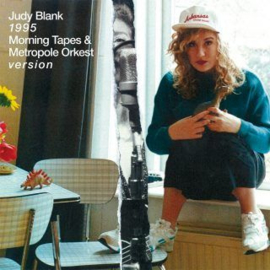 Judy Blank - 1995 – Morning Tapes & Metropole Orkest Version (RSD 2020) (7")