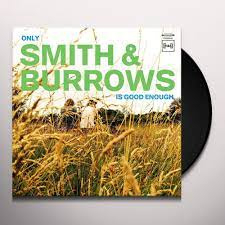 Smith & Burrows - Only Smith & Burrows is Good Enough (LP)