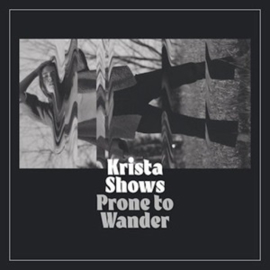 Krista Shows - Prone To Wander (LP)