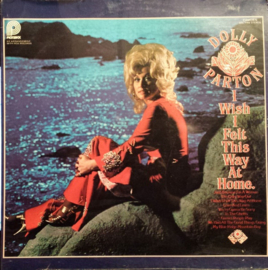 Dolly Parton – I Wish I Felt This Way At Home (LP) H40