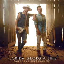 Florida Georgia Line - Can't Say I Ain't Country (2LP)