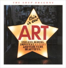 The Soup Dragons - This Is Our Art (LP) G30