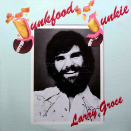 Larry Groce – Junkfood Junkie (LP) L80