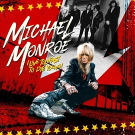 Michael Monroe - I Live Too Fast To Die Young (LP)
