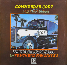 Commander Cody And His Lost Planet Airmen – Hot Licks, Cold Steel & Truckers Favorites (LP) L80