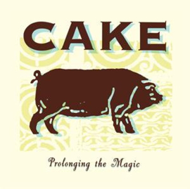 Cake - Prolonging the Magic (PRE ORDER) (LP)