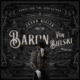 Jason Bieler And The Baron Von Bielski Orchestra - Songs For the Apocalypse (2LP)