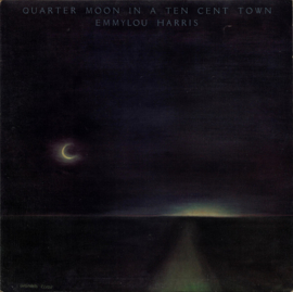 Emmylou Harris - Quarter Moon In A Ten Cent Town (LP) B30