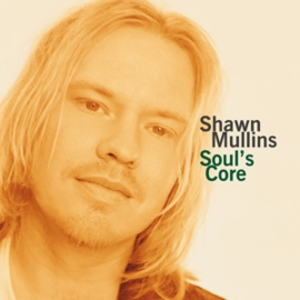 Shawn Mullins - Soul's Core (LP)