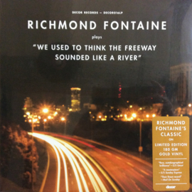 Richmond Fontaine – We Used To Think The Freeway Sounded Like A River (LP) F30
