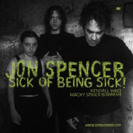 Jon Spencer - Sick of Being Sick! (PRE ORDER) (LP)