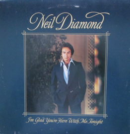 Neil Diamond ‎– I'm Glad You're Here With Me Tonight (LP) E80