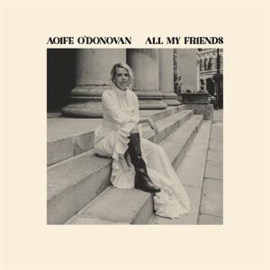 Aoife O'Donovan - All My Friends (LP)