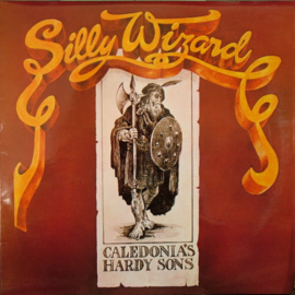 Silly Wizard ‎– Caledonia's Hardy Sons (LP) D10