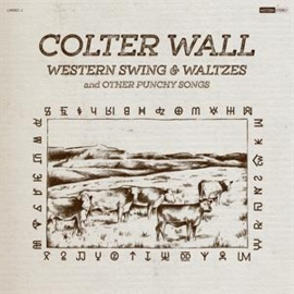 Colter Wall - Western Swing & Waltzes and Other Punchy Songs (LP)