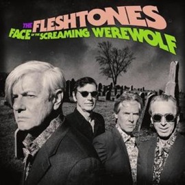 Fleshtones - Face of the Screaming Werewolf  (RSD 2020) (LP)