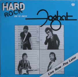 Foghat – Live Now - Pay Later  (12" Single) T40