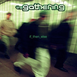 The Gathering - If Then Else (LP)