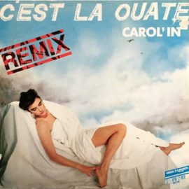 Carol'in – C'est La Ouate (Remix) (12" Single) T40