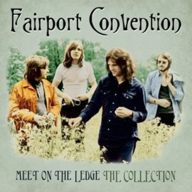 Fairport Convention - Meet On The Ledge: The Collection (LP)