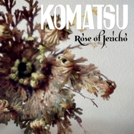Komatsu - Rose of Jericho (LP)