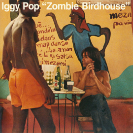 Iggy Pop - Zombie Birdhouse (LP)