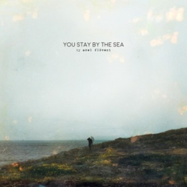 Axel Flóvent - You Stay By the Sea (2LP)