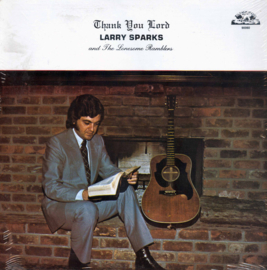 Larry Sparks And The Lonesome Ramblers – Thank You Lord (LP) B40