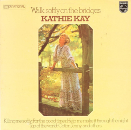 Kathie Kay – Walk Softly On The Bridges (LP) H50