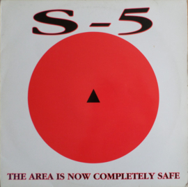 S-5 – The Area Is Now Completely Safe (12" Single) T50