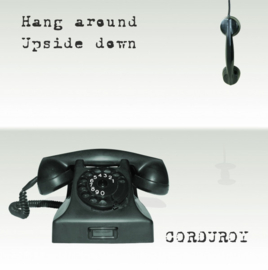 Corduroy – Hang Around Upside Down (10") F30
