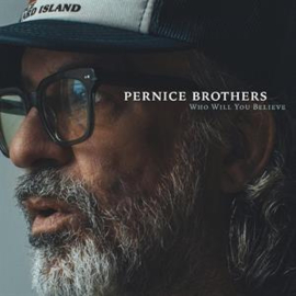 Pernice Brothers - Who Will You Believe (LP)