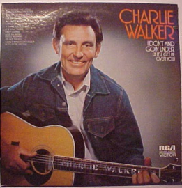 Charlie Walker – I Don't Mind Goin' Under (If It'll Get Me Over You) (LP) J50