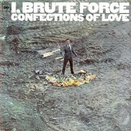 I, Brute Force – Confections Of Love (LP) G80