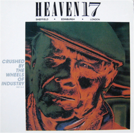 Heaven 17 – Crushed By The Wheels Of Industry (Part I & II) (12" Single) T40