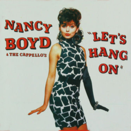 Nancy Boyd & The Cappello's – Let's Hang On (LP) G50