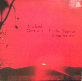 Michael Garrison ‎– In The Regions Of Sunreturn (LP) K20