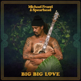 Michael Franti & Spearhead - Big Big Love (2LP)