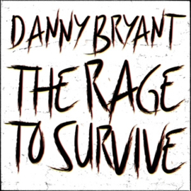 Danny Bryant - Rage To Survive (LP)