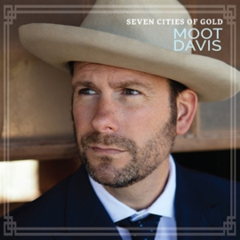 Moot Davis - Seven Cities of Gold (LP)