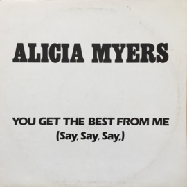 Alicia Myers – You Get The Best From Me (Say, Say, Say, (12" Single) T10