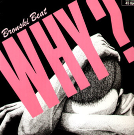 Bronski Beat ‎– Why? (12" Single) D10