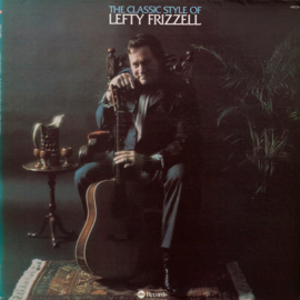 Lefty Frizzell – The Classic Style Of Lefty Frizzell (LP) D10