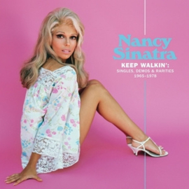 Nancy Sinatra - Keep Walkin': Singles, Demos & Rarities 1965-1978 (2LP)