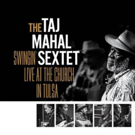 Taj Mahal Sextet - Swingin Live At the Church In Tulsa (2LP)